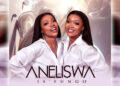 Former Idols Twin Duo Aneliswa drops Soul-stirring EP “Is’fungo”